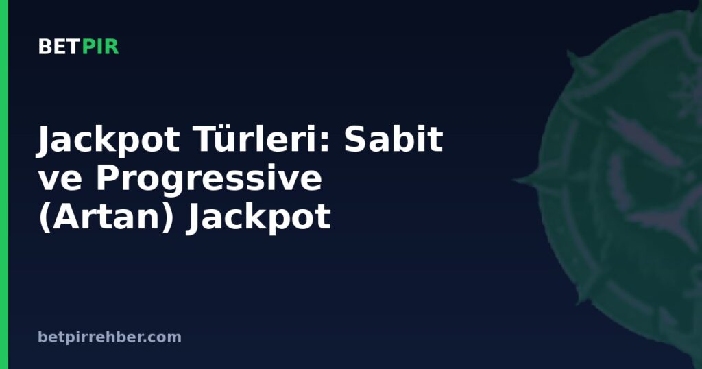 Jackpot Türleri: Sabit ve Progressive (Artan) Jackpot