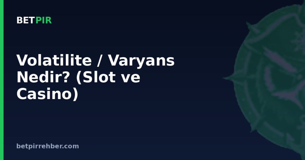 Volatilite / Varyans Nedir? (Slot ve Casino)