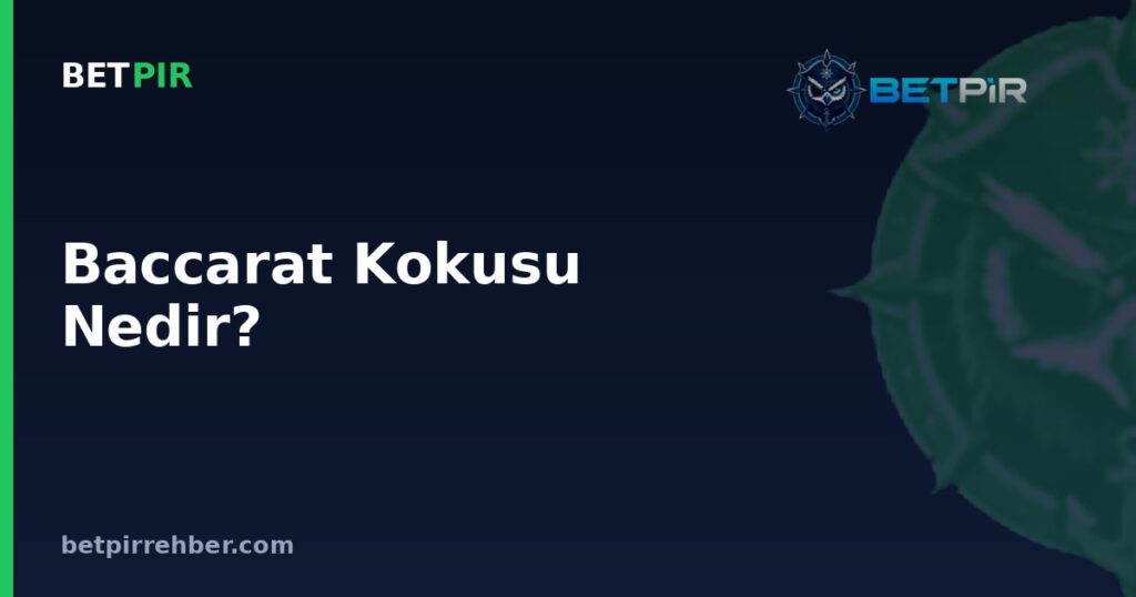 Baccarat Kokusu Nedir? Kristal Marka, Parfüm Bağlantısı ve Kart Oyunu Nasıl Ayırt Edilir?