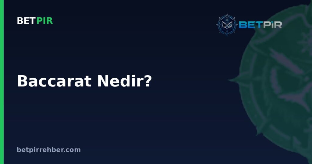 Baccarat Nedir? Kuralları, El Türleri ve Bahis Seçenekleri Nasıl İşler?