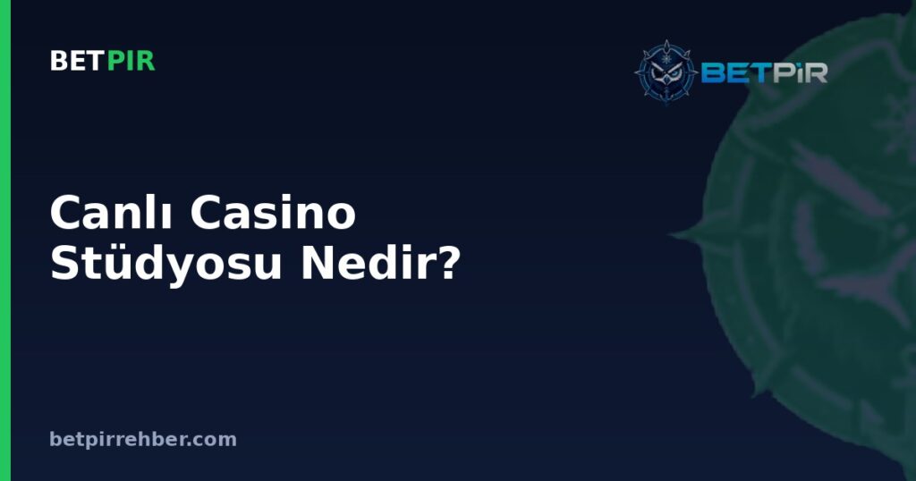 Canlı Casino Stüdyosu Nedir? Yayın ve Teknik Altyapı Nasıl Çalışır?