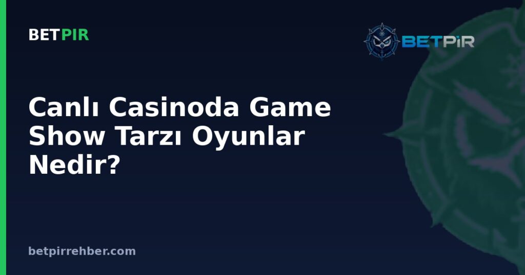 Canlı Casinoda Game Show Tarzı Oyunlar Nedir? Türleri ve İşleyiş Mantığı