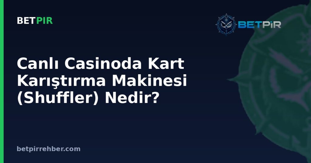 Canlı Casinoda Kart Karıştırma Makinesi (Shuffler) Nedir? Nasıl Çalışır?
