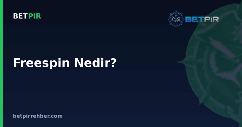 Freespin Nedir? Çevrim Şartı ve Olası Kazanç Hesaplama Mantığı Nasıl İşler?