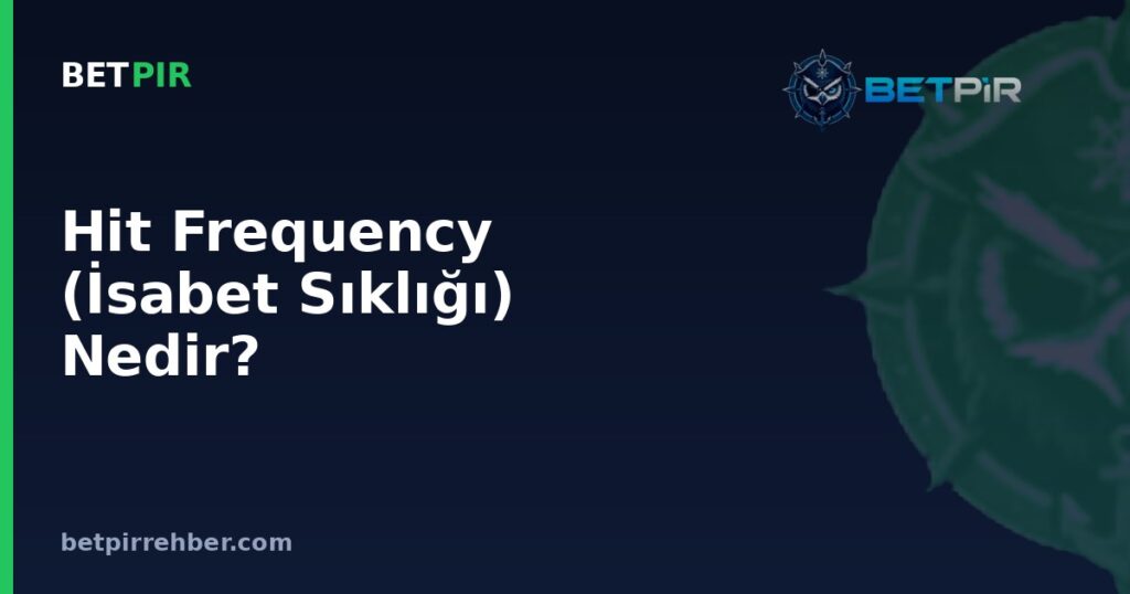 Hit Frequency (İsabet Sıklığı) Nedir? Slotlarda Kazanma Sıklığı Nasıl Hesaplanır?