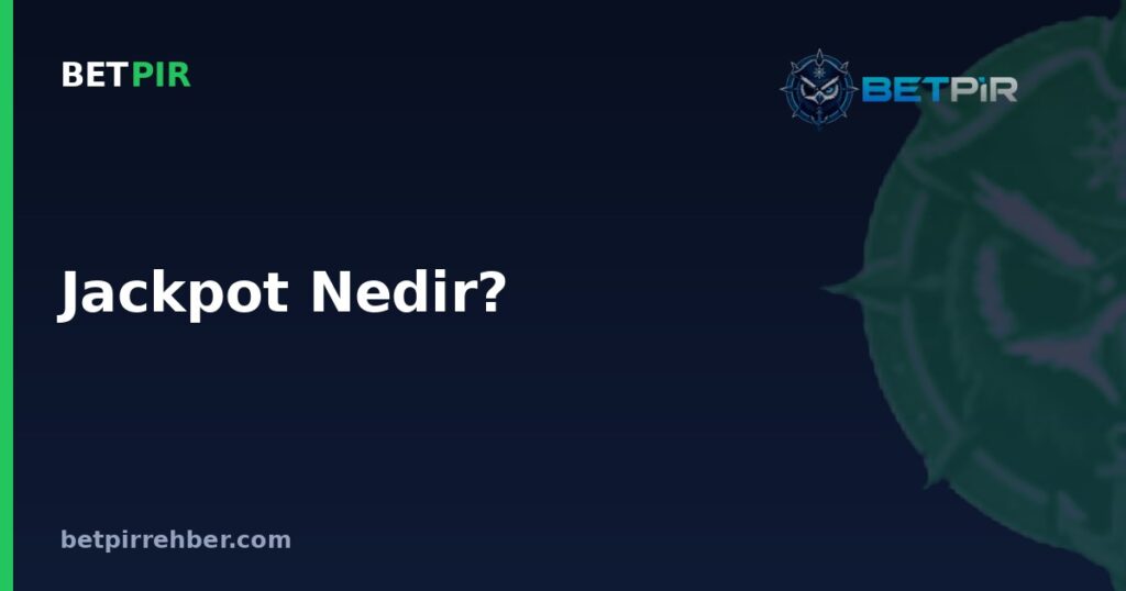 Jackpot Nedir? Progresif ve Sabit Jackpot Arasındaki Fark Hakkında Sık Sorulan Sorular