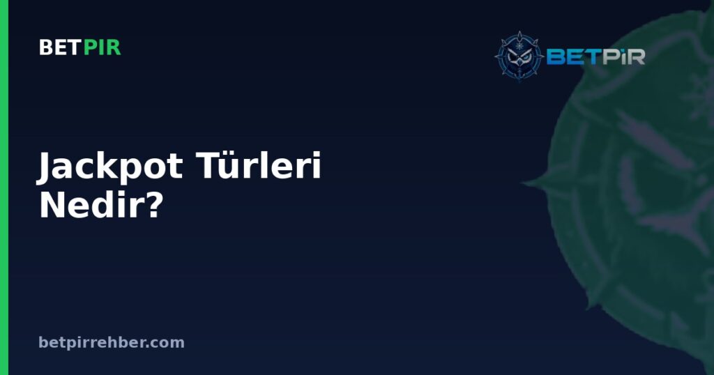 Jackpot Türleri Nedir? Sabit (Fixed) ve Progressive Jackpot Arasındaki Farklar Nasıl İşler?