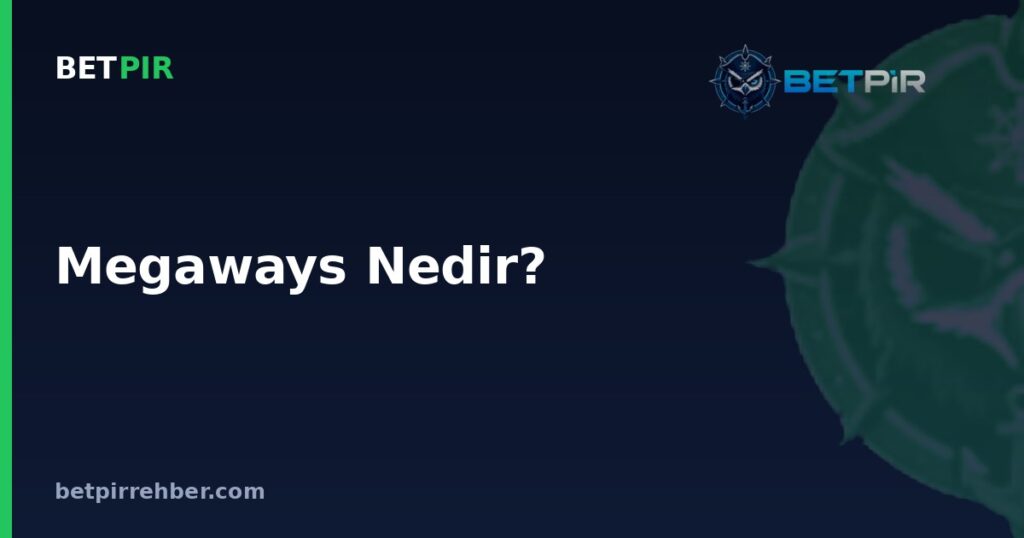 Megaways Nedir? Slotlarda Değişken Makara Sistemi Nasıl Çalışır?