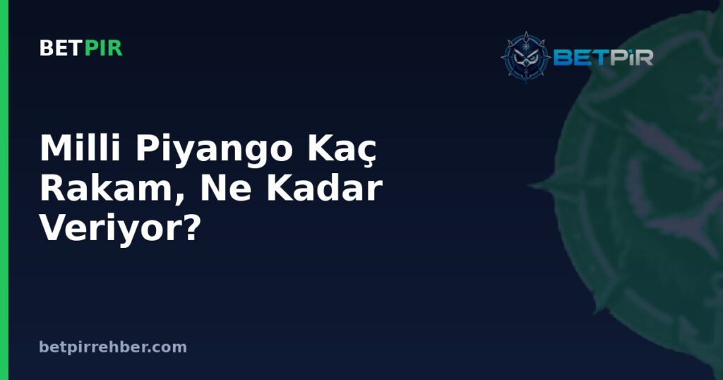 Milli Piyango Kaç Rakam, Ne Kadar Veriyor? Bilet ve İkramiye Mantığı Nasıl İşler?