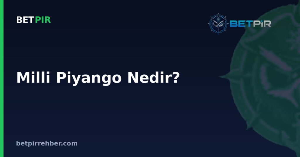 Milli Piyango Nedir? Tanımı, İşleyişi ve Şans Oyunu Sistemi Açıklaması