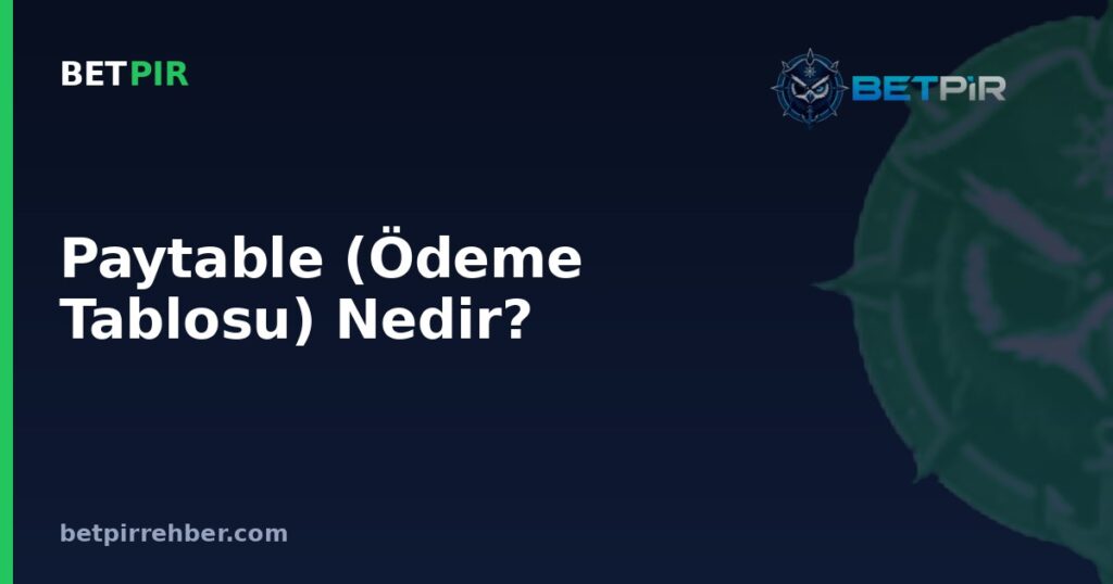 Paytable (Ödeme Tablosu) Nedir? Slotlarda Sembol Değerleri Nasıl Okunur?
