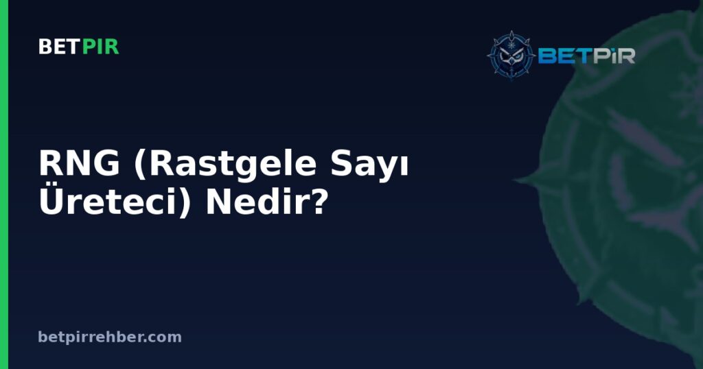 RNG (Rastgele Sayı Üreteci) Nedir? Slot ve Casino Oyunlarında Adil Sonuç Nasıl Sağlanır?