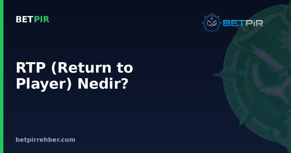 RTP (Return to Player) Nedir? Slotlarda Teorik Geri Ödeme Oranı Nasıl Hesaplanır?