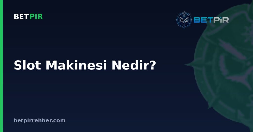 Slot Makinesi Nedir? Çalışma Mantığı ve Temel Bileşenleri Nasıl İşler?