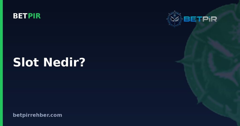 Slot Nedir? Online Slot Oyunlarının Yapısı ve Temel Mekanikleri Nasıl İşler?