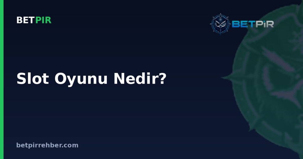 Slot Oyunu Nedir? Makara, Sembol ve Kazanç Hattı Mantığı Nasıl İşler?