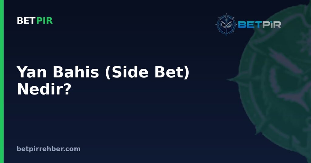 Yan Bahis (Side Bet) Nedir? Casino Oyunlarında Nasıl Çalışır?
